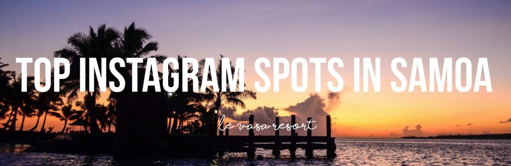 Top instagram spots in Samoa