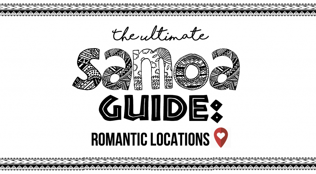 The Ultimate Samoa Guide: Romantic Locations